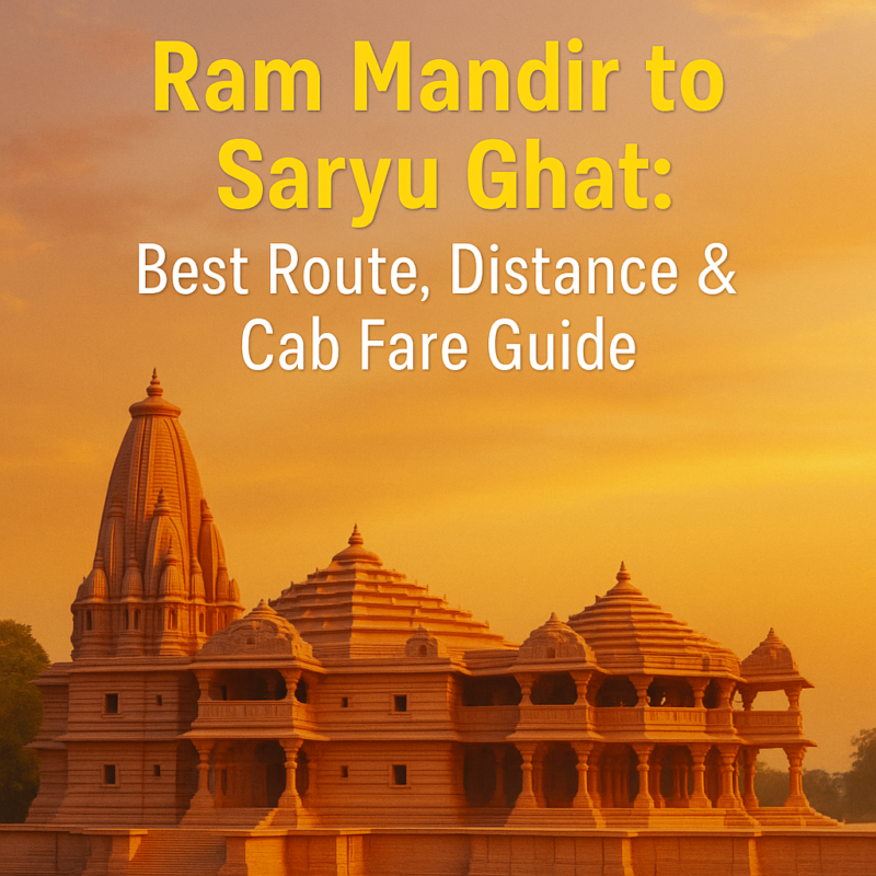 Ram Mandir nearest ghat route, Saryu Ghat travel guide, cab fare details by Ayodhya Cab Service