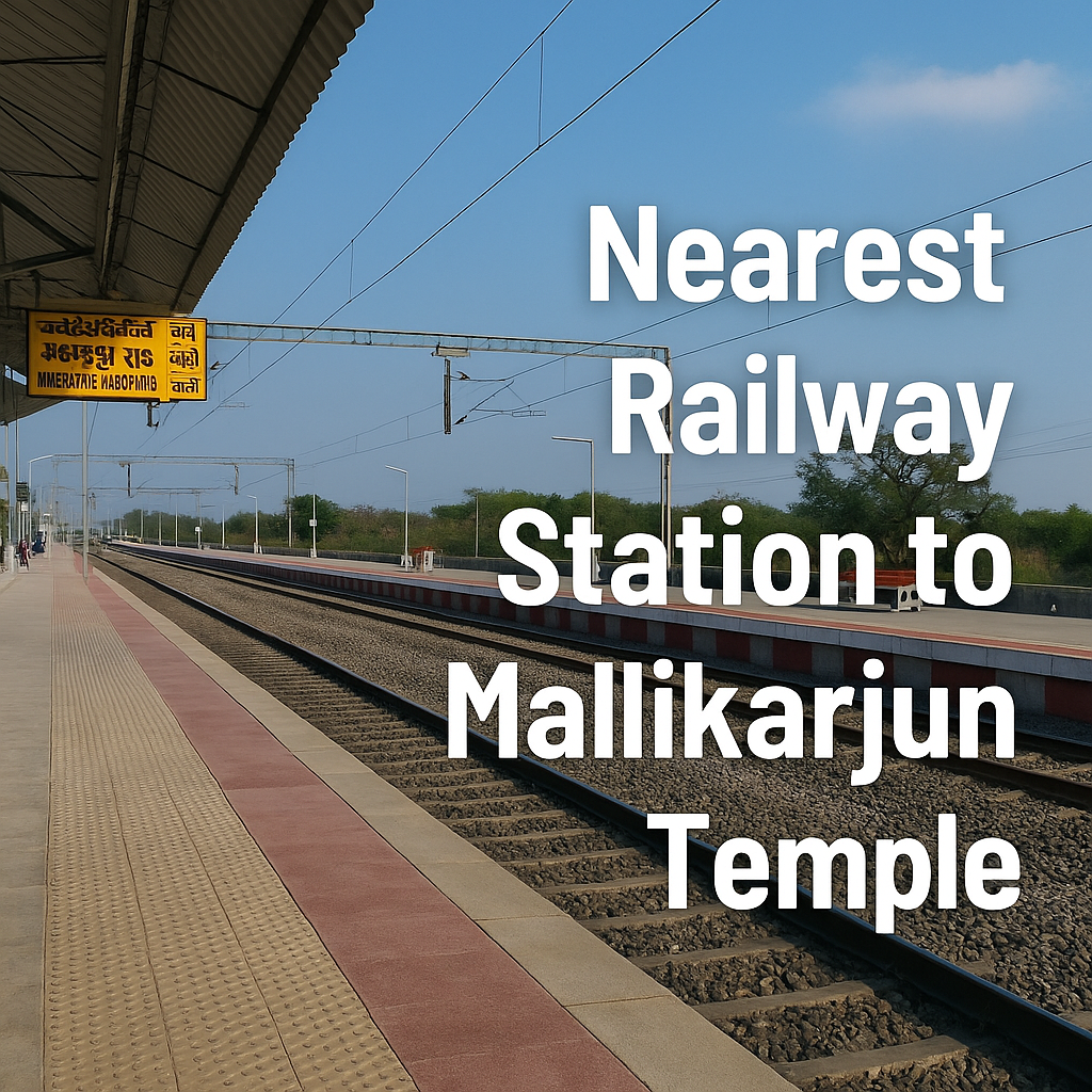 Nearest station to Mallikarjun Temple with train routes and travel guide