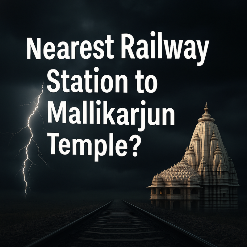 Nearest station to Mallikarjun Temple with train details for pilgrims