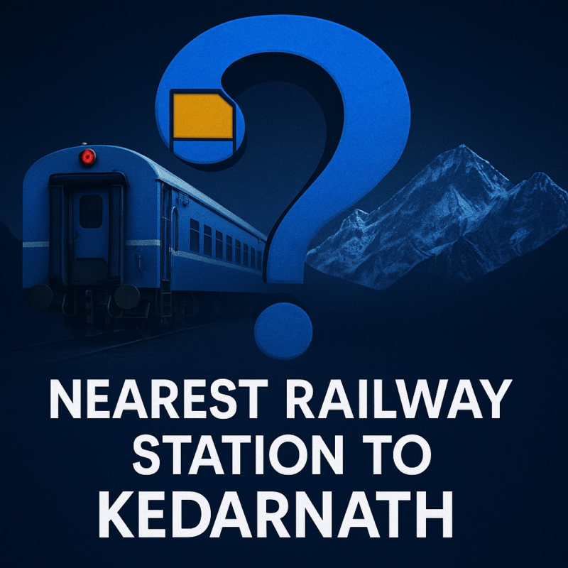 Nearest railway station Kedarnath with train routes and travel guide 2025