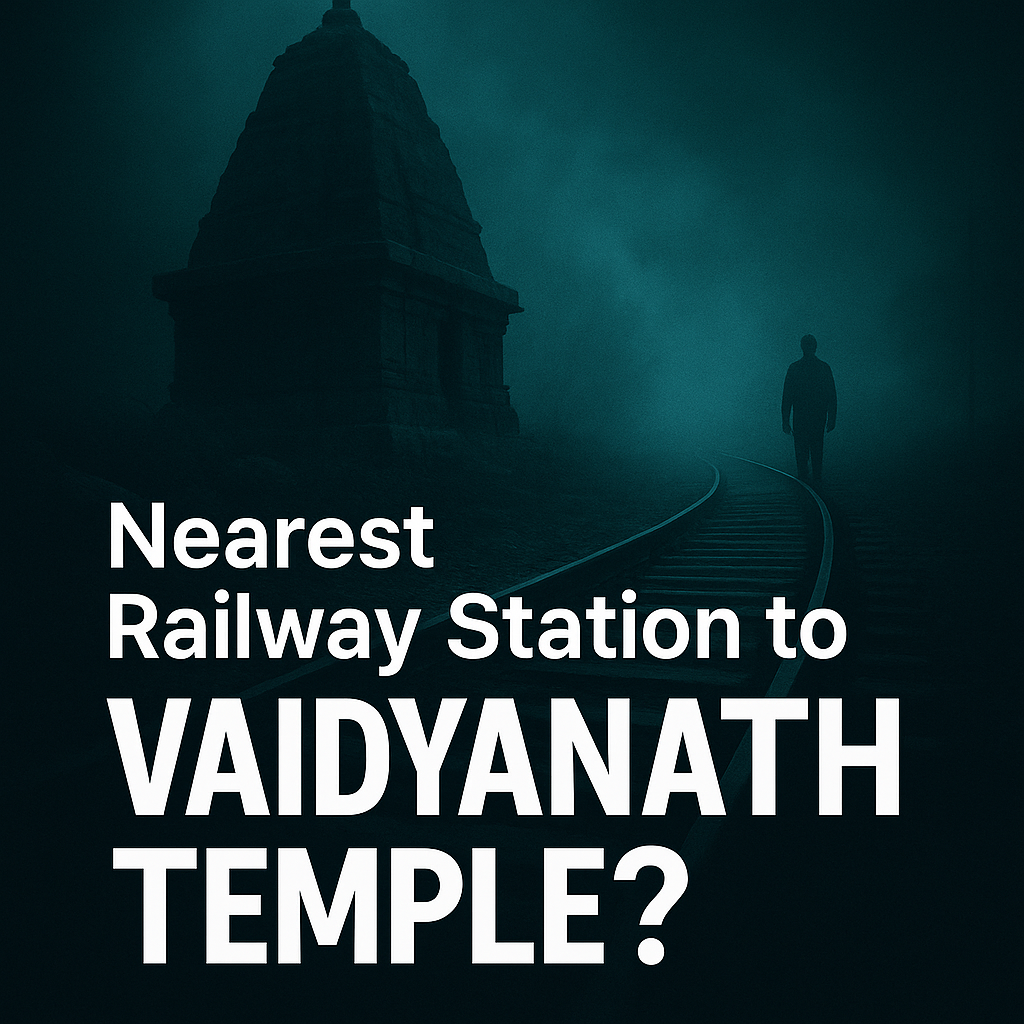 Nearest Railway Station to Vaidyanath Temple — Check Train Availability from Your Area