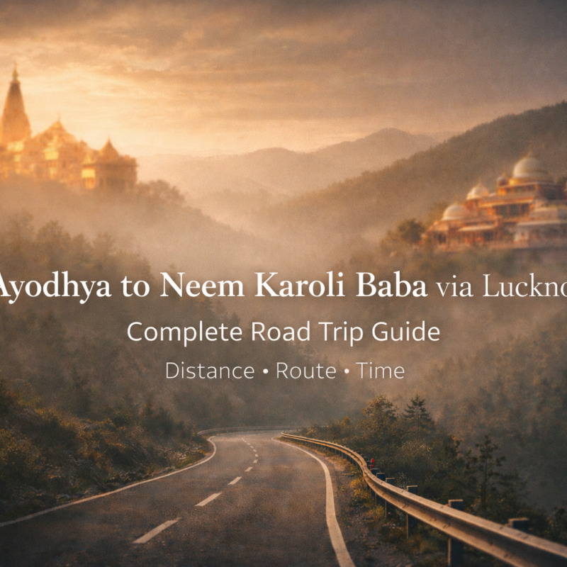 Ayodhya to Neem Karoli Baba via Lucknow complete road trip guide image