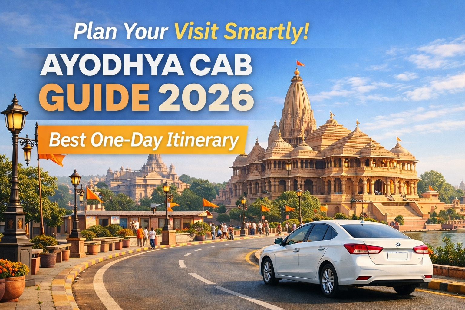 Ayodhya Sightseeing Cab Guide 2026: Best Places to Visit Near Ram Mandir in One Day