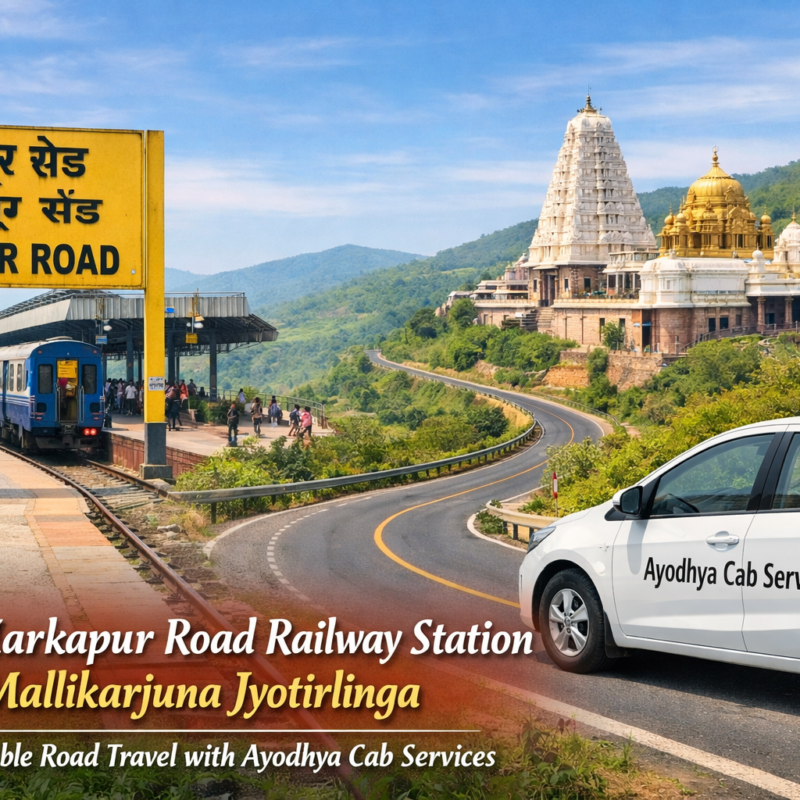 Markapur Road railway station route and distance guide to Mallikarjuna Jyotirlinga with Ayodhya Cab Services