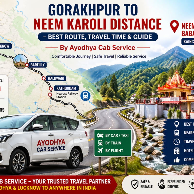Gorakhpur to Neem Karoli Distance, Gorakhpur to Neem Karoli Baba Ashram route, nearest railway station and travel guide by Ayodhya Cab Service