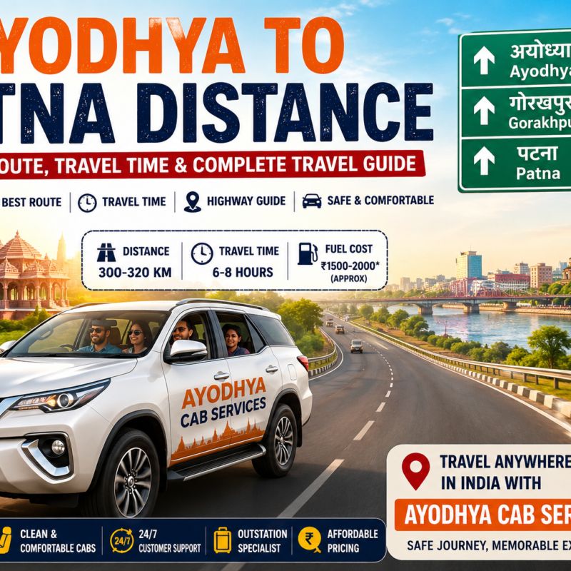 Ayodhya to Patna Distance by road best route travel guide with Ayodhya Cab Services highway journey