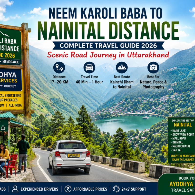 Neem Karoli Baba to Nainital Distance Uttarakhand hill road travel guide Ayodhya Cab Services