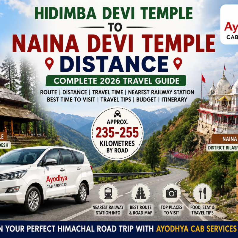 Hidimba Devi Temple to Naina Devi Temple Distance, nearest railway station, best route, travel time, Himachal Pradesh travel guide by Ayodhya Cab Services