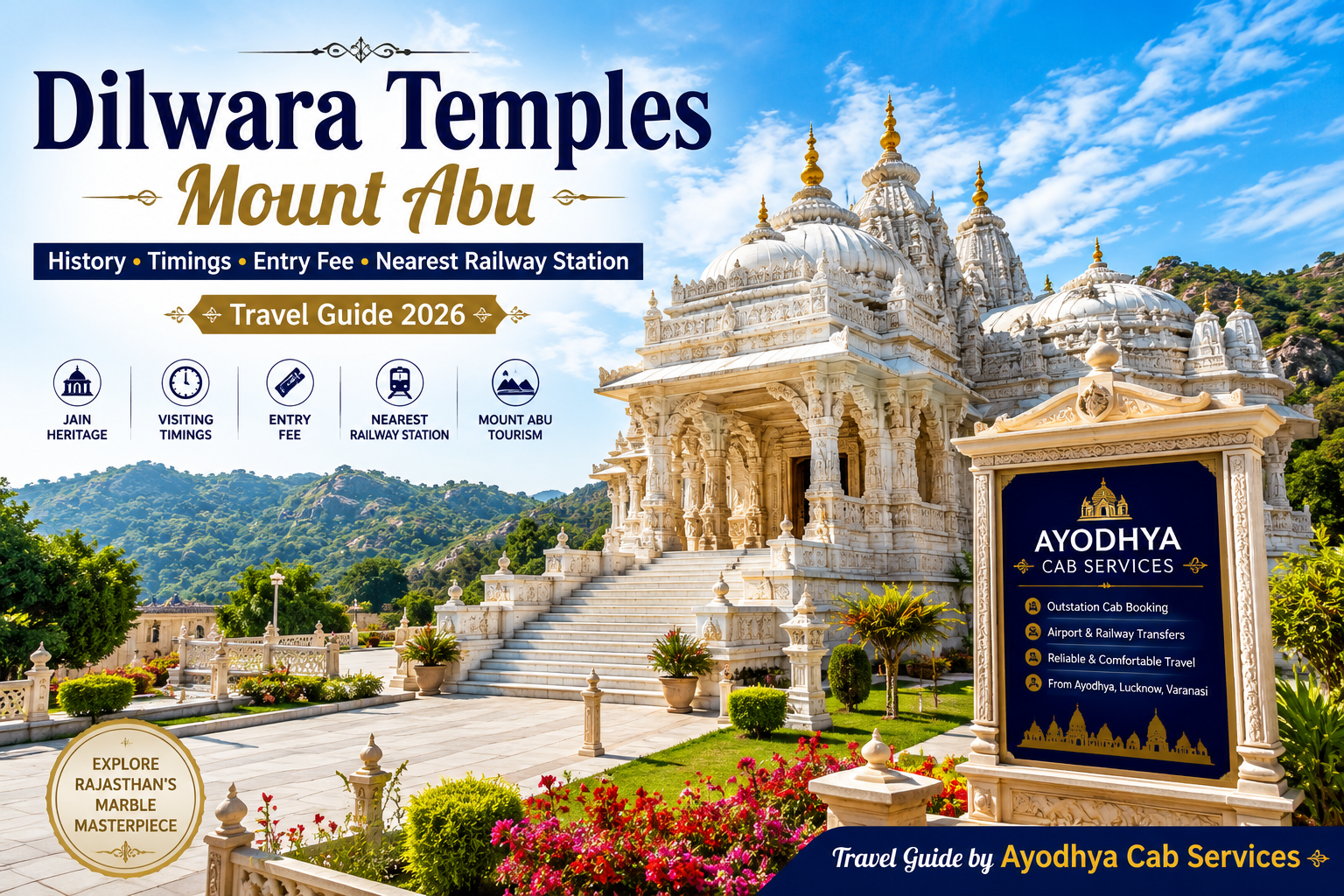 Dilwara Temples Travel Guide 2026: History, Timings, Entry Fee, Nearest Railway Station & Travel Tips