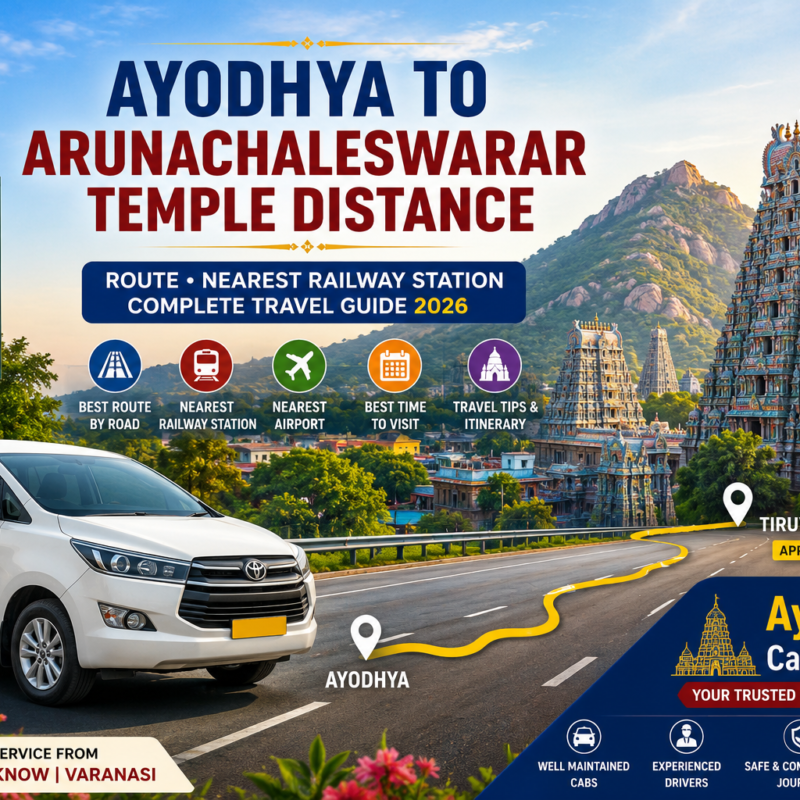 Ayodhya to Arunachaleswarar Temple Distance travel route with Tiruvannamalai skyline and Ayodhya Cab Services guide