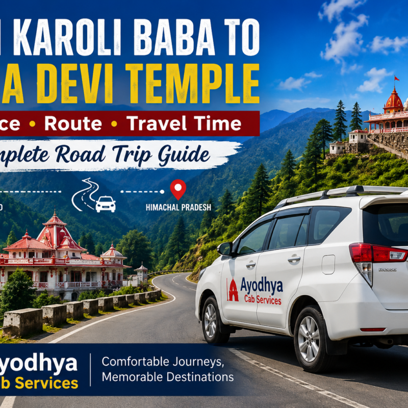 Neem Karoli Baba to Naina Devi Temple distance, route, travel time and road trip guide with Ayodhya Cab Services
